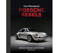 Porsche Rebels : Legends Reborn as Restomods