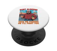 Port Alberni Funny Fishing Humor Take Me Fishin' Fish PopSockets Adhesive PopGrip