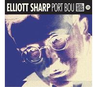 Port Bou - Elliott Sharp CD