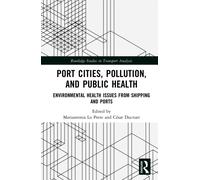Port Cities, Pollution, and Public Health : Environmental Health Issues from Shipping and Ports