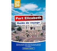 Port Elizabeth Guide de voyage 2026: Meilleures activités à faire, points forts culturels, aventures autour de la faune, cuisine locale et itinéraires faciles pour les voyageurs