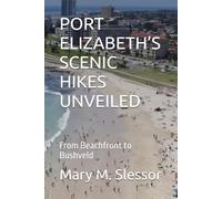 PORT ELIZABETH’S SCENIC HIKES UNVEILED: From Beachfront to Bushveld