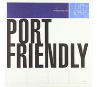 Port Friendly - Welcome to Port Friendly [VINYL]
