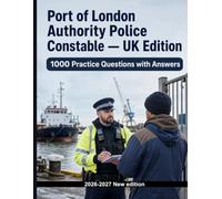 Port of London Authority Police Constable - UK Edition - 1000 Exam Practice MCQs: PACE arrest powers, stop and search, Thames patrols and port security revision