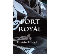 PORT ROYAL: Preis der Freiheit