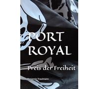 PORT ROYAL: Preis der Freiheit