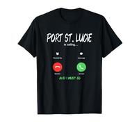 Port St. Lucie is Calling and I Must Go Florida Traveling T-Shirt