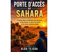 Porta d'accesso al Sahara: Alla scoperta della storia, della cultura e delle bellezze dell'Algeria.