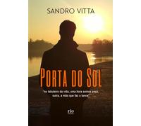 Porta do Sol: Entre a dor e a esperança: uma travessia de sombras, recomeços e luz interior.
