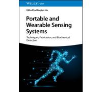 Portable and Wearable Sensing Systems : Techniques, Fabrication, and Biochemical Detection