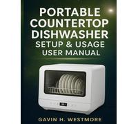 PORTABLE COUNTERTOP DISHWASHER SETUP & USAGE USER MANUAL
