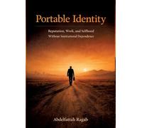 Portable Identity: Reputation, Work, and Selfhood Without Institutional Dependence