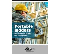 Portable Ladders: How to use them so they How to use them so they