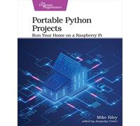 Portable Python Projects: Run Your Home on a Raspberry Pi