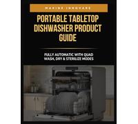 Portable Tabletop Dishwasher Product Guide: Fully Automatic with Quad Wash, Dry & Sterilize Modes
