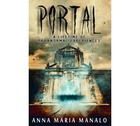 Portal: A Lifetime of Paranormal Experiences