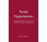 Portal Hypertension : A Multidisciplinary Approach To Current Clinical Management