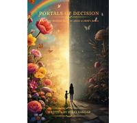 PORTALS OF DECISION: Why Every Decision Opens or Closes a Child's Future