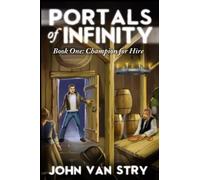 Portals of Infinity: Book One: Champion for Hire