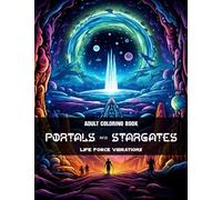 Portals & Stargates - Adult Coloring Book: 50+ Amazing Portals & Stargates on Alien Worlds
