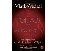 Portals to a New Reality: Five Experiments to Unlock the Future of Physics