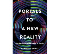 Portals to a New Reality: Five Pathways to the Future of Physics