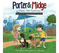 Porter and Midge: Paws for Safety: A Kid's Guide to Safe Dog Interactions (Porter and Midge Children’s Book Series)