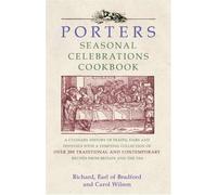 Porters Seasonal Celebrations Cookbook: A Culinary History of Feasts, Fairs and Festivals