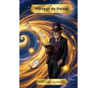 Porteur de Poisse : Le conte philosophique qui transforme votre vision du hasard, de la chance et du destin: Une histoire courte, illustrée et ... peut changer votre vie (L’Ordre du Désordre)