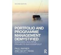 Portfolio and Programme Management Demystified – Managing Multiple Projects Successfully