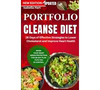 Portfolio Diet: 28 Days of Effective Strategies to Lower Cholesterol and Improve Heart Health