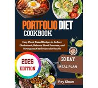 PORTFOLIO DIET COOKBOOK: Easy Plant-Based Recipes to Reduce Cholesterol, Balance Blood Pressure, and Strengthen Cardiovascular Health