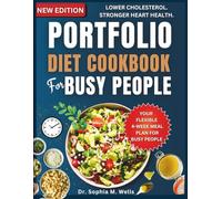 Portfolio Diet Cookbook for Busy People: Quick, Practical Meals to Support Cholesterol Balance, Heart Health, and Everyday Energy (THE PORTFOLIO DIET COMPLETE CHOLESTEROL-LOWERING SERIES)