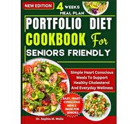 Portfolio Diet Cookbook for Seniors Friendly: Simple Heart Conscious Meals to Support Healthy Cholesterol and Everyday Wellness (THE PORTFOLIO DIET COMPLETE CHOLESTEROL-LOWERING SERIES)