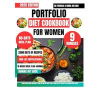 Portfolio Diet Cookbook For Women: Lower Cholesterol Naturally with This 80-Day Meal Plan & 2500 Days of Recipes for Lasting Heart Health (Quick & Healthy Cookbook Series by Dr Theresa D Hinds Ms Rdn)
