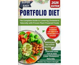 PORTFOLIO DIET: The Complete Guide to Lowering Cholesterol Naturally with Proven Plant-Powered Foods