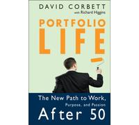 Portfolio Life : The New Path to Work, Purpose, and Passion After 50