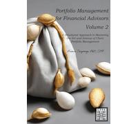 Portfolio Management for Financial Advisors: A Structured Approach to Mastering the Art and Science of Client Portfolio Management