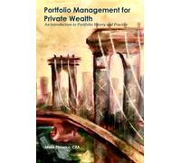 Portfolio Management for Private Wealth: An Introduction to Portfolio Theory and Practice