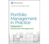 Portfolio Management in Practice, Volume 1: Investment Management (CFA Institute Investment Series)