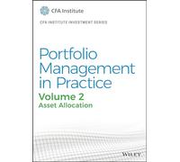 Portfolio Management in Practice, Volume 2: Asset Allocation (CFA Institute Investment Series)