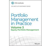 Portfolio Management in Practice, Volume 3: Equity Portfolio Management (CFA Institute Investment Series)