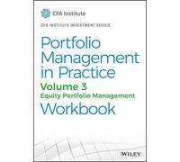 Portfolio Management in Practice, Volume 3: Equity Portfolio Management Workbook (CFA Institute Investment Series)