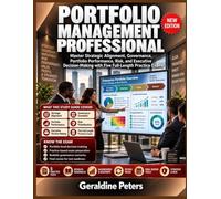 PORTFOLIO MANAGEMENT PROFESSIONAL: Master Strategic Alignment, Governance, Portfolio Performance, Risk, and Executive Decision-Making with Five Full-Length Practice Exams