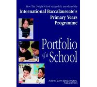 Portfolio of a School: How the Dwight School Successfully Introduced the International Baccalaureate's Primary Years Programme