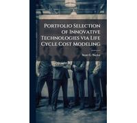 Portfolio Selection of Innovative Technologies via Life Cycle Cost Modeling
