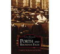 Porth and Rhondda Fach - The Second Selection: Images of Wales (Archive Photographs)