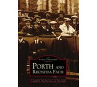 Porth and Rhondda Fach - The Second Selection: The Archive Photographs Series