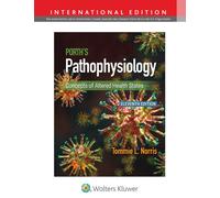 Porth's Pathophysiology : Concepts of Altered Health States