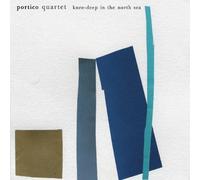 Portico Quartet - Knee Deep in the North Sea